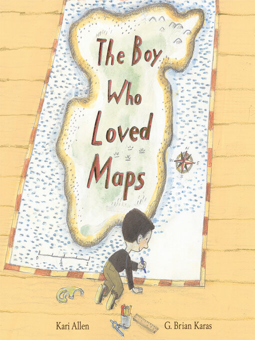 Title details for The Boy Who Loved Maps by Kari Allen - Available
